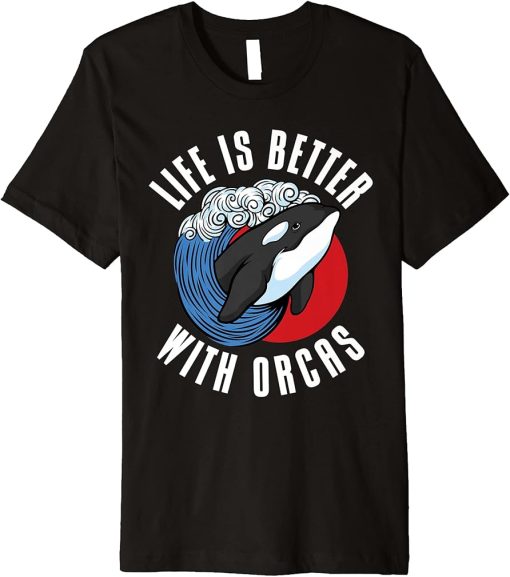 Life is better with Orcas Whale Premium T-Shirt