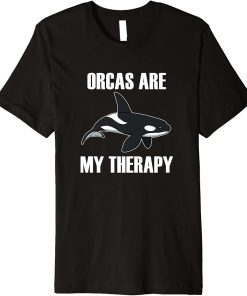 Orcas as Therapy Funny Saying Whale Ocean Premium T-Shirt