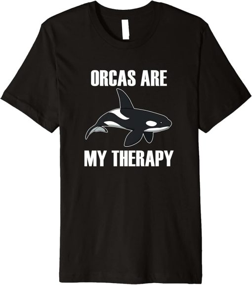 Orcas as Therapy Funny Saying Whale Ocean Premium T-Shirt